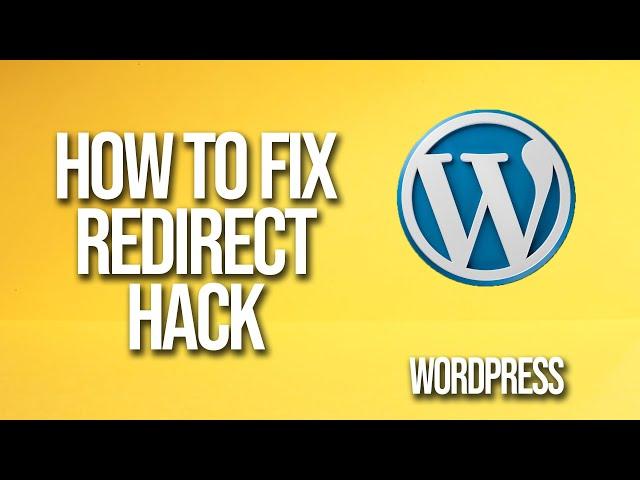 How To Fix The WordPress Redirect Hack