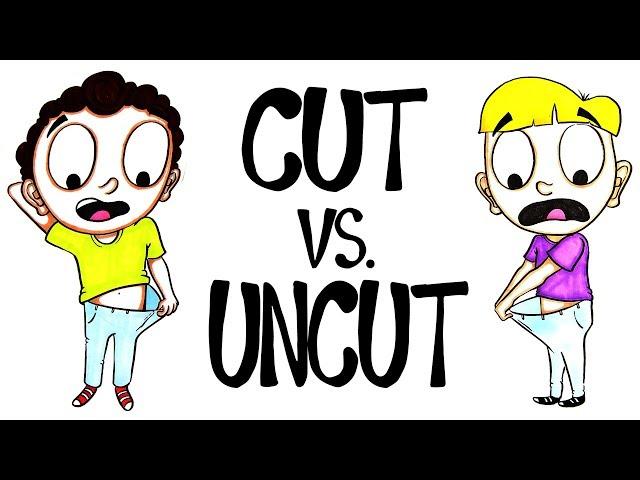 Circumcised vs. Uncircumcised - Which Is Better?