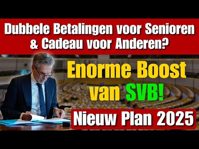 Enorme Boost van SVB! Dubbele Betalingen voor Senioren & Cadeau voor Anderen? Nieuw Plan 2025!