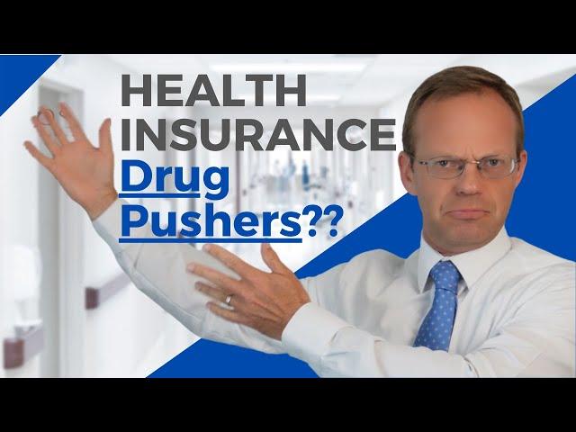 Health Insurance Carriers Are Prescription Drug Pushers