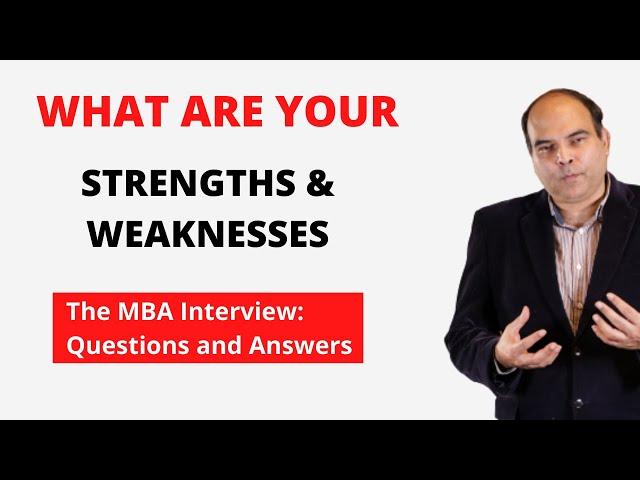 The MBA Interview: Questions and Answers: Strengths and Weaknesses