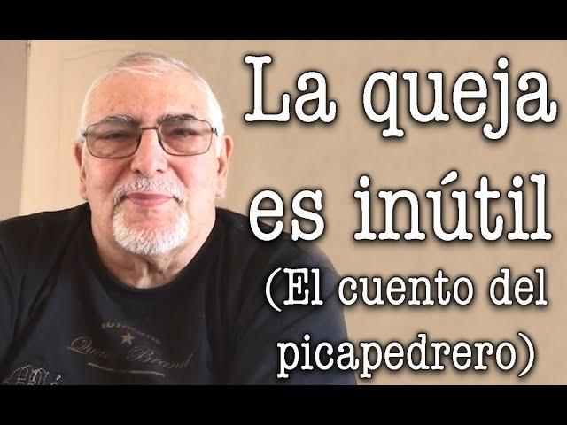 Jorge Bucay - La queja es inútil ( El cuento del picapedrero )