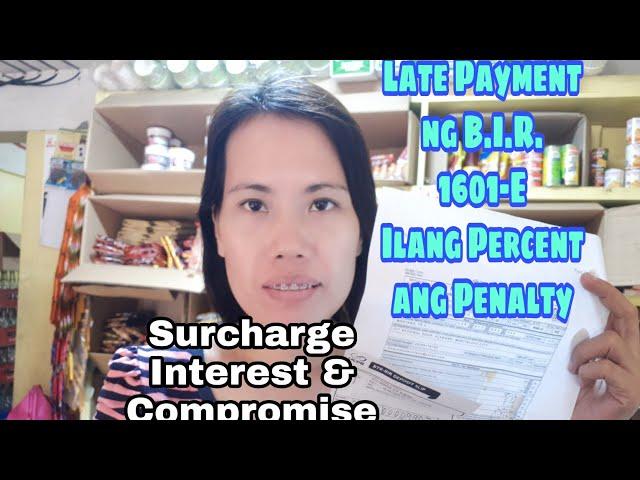 Na late ako sa Payment ng B.I.R.  1601-E | Magkano Penalty | Surcharge, Interest & Compromise.