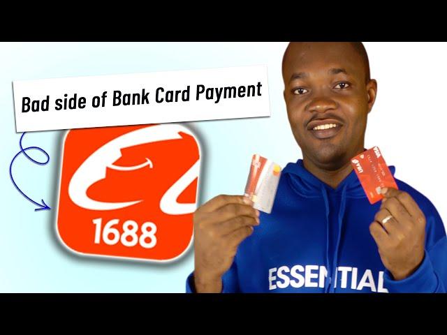 The Good & Bad side of Bank Card Payment on 1688 Shopping Apps!