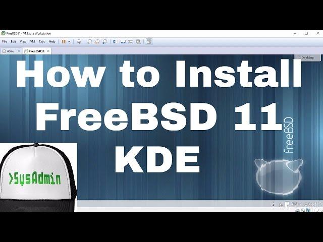 How to Install FreeBSD 11 + KDE Desktop + Apps + VMware Tools + Review on VMware Workstation [HD]