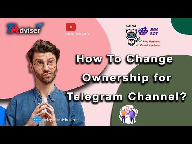 How To Change Ownership For Telegram Channel?