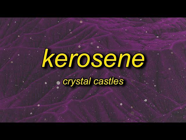 Crystal Castles - KEROSENE (Lyrics)