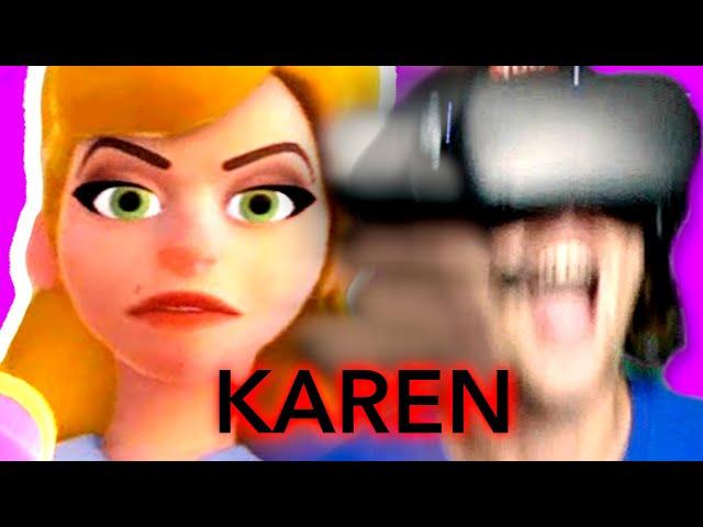 becoming a KAREN to save the world (in VR)