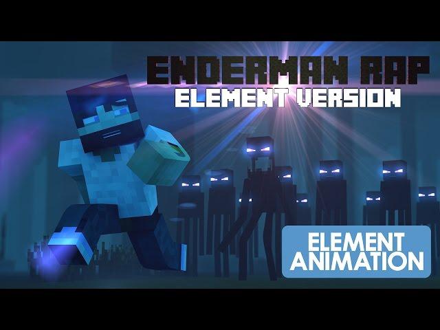 MINECRAFT ENDERMAN RAP|ELEMENT VERSION