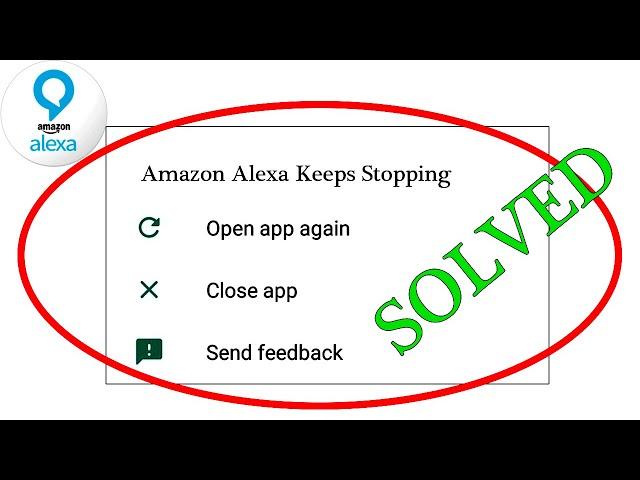 Fix Amazon Alexa App Keeps Stopping Error In Android & Ios - Amazon Alexa Not Working Problem Solved