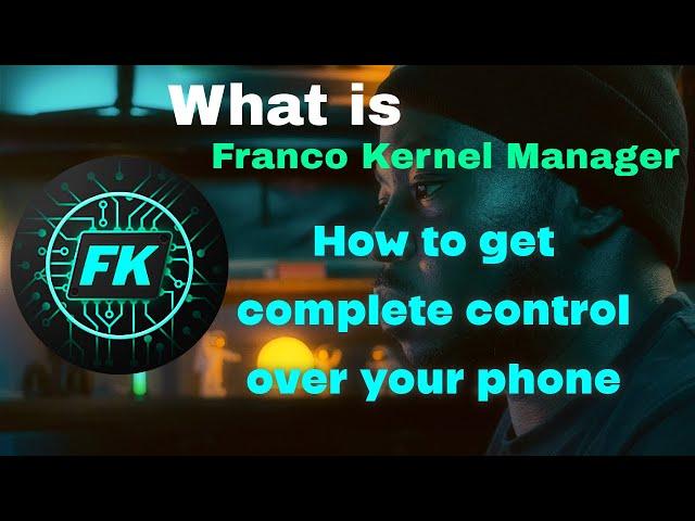 What is Franco Kernel Manager (FKM)