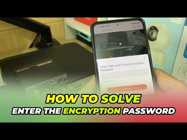 How To Solve Hikvision NVR Enter the Encryption Password Issue