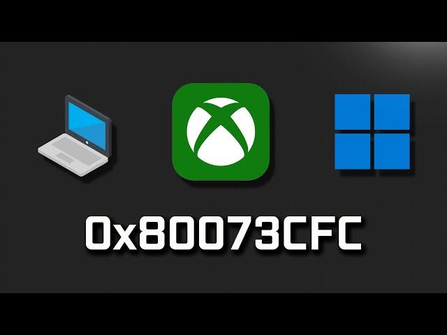 Fix Xbox Game Pass Games Are Not Launching Error Code 0x80073CFC On Windows 11/10 PC FIX