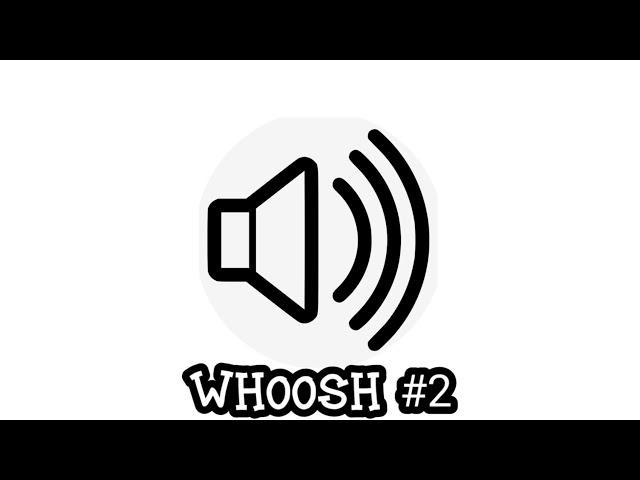 WHOOSH SOUND EFFECTS