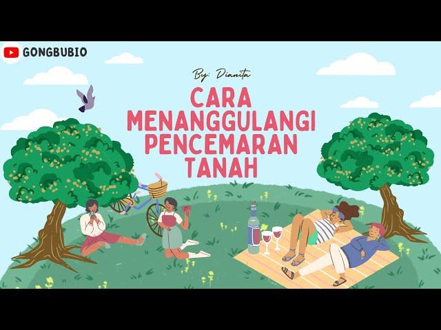 CARA MENANGGULANGI PENCEMARAN TANAH | BIOREMEDIASI | 3R