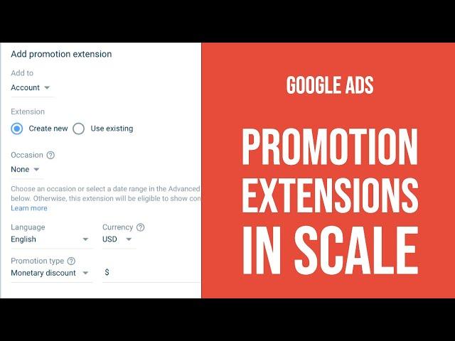 Google Ads - How To Add Promotion Extensions In Scale (Easy in Use)