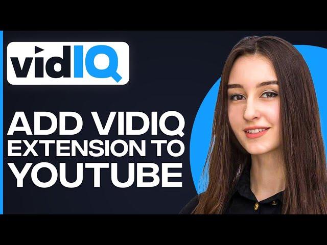 How To Add VidIQ Extension To YouTube