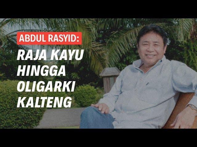 ABDUL RASYID: DARI RAJA KAYU HINGGA OLIGARKI KALTENG | Eps 105