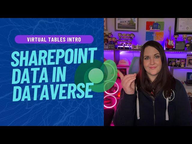 How to Use Virtual Tables to show SharePoint and SQL Data in Dataverse