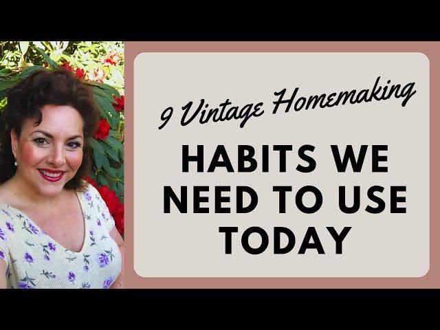 LIFE CHANGING VINTAGE HOMEMAKING HABITS WE NEED TO DO TODAY