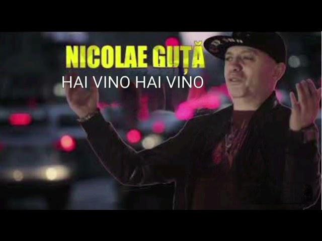 Nicolae Guță hai vino hai vino originala 2023