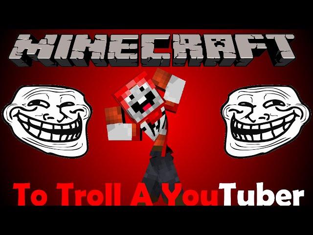 To Troll A YouTuber: ExplodingTNT [If ExplodingTNT had a Girlfriend]