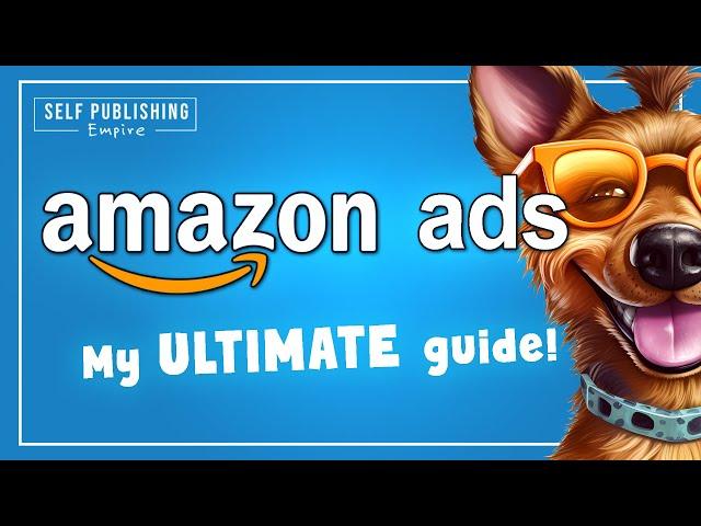 Amazon Ads for Authors | My COMPLETE Amazon KDP Ads Strategy that WORKS!