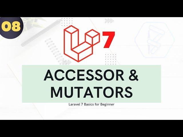 8  Laravel for beginner - Accessor and Mutators