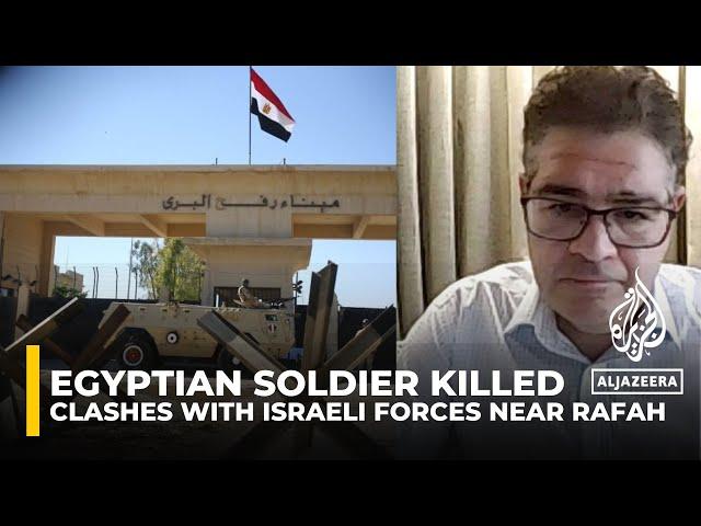 Egyptian soldier killed in fire exchange with Israeli forces near Rafah border crossing