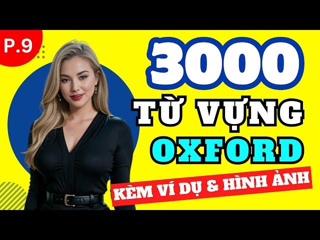 TRỌN BỘ 3000 TỪ VỰNG OXFORD Thông Dụng Nhất!  | Kèm Ví Dụ & Hình Ảnh | Dễ Học Dễ Nhớ | Phần 9