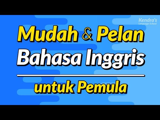 Mudah & Pelan Latihan Percakapan Bahasa Inggris untuk Pemula