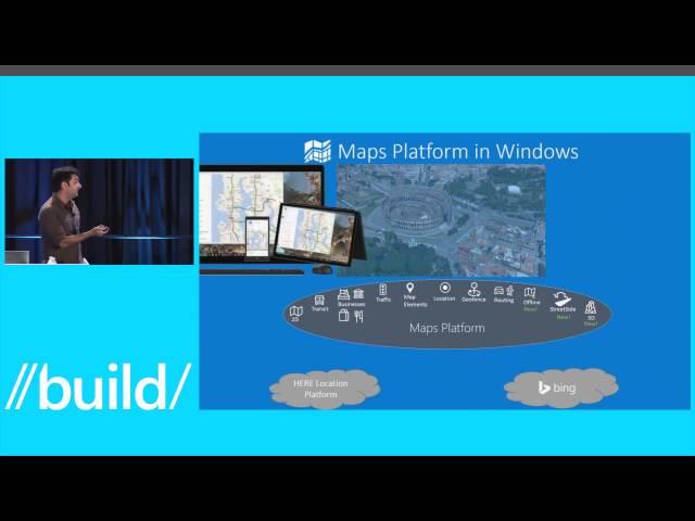 Build 2015 Leveraging Maps and Location Across Phone, Tablet, and PC in Your Windows Apps