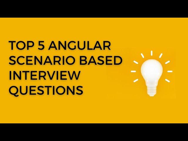 most asked Angular scenario based interview question | Top 5 Angular scenario based question