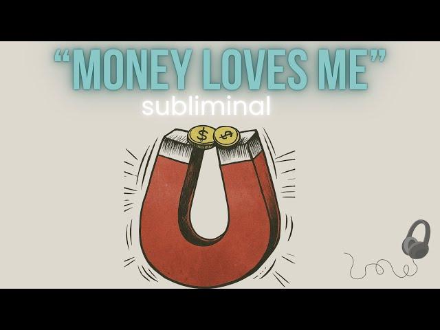 "Money Loves Me!" Subliminal Affirmations (Bypass The Subconscious Mind)