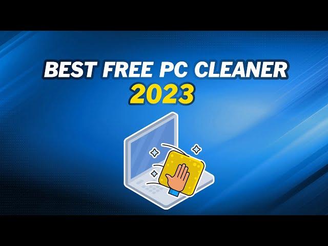 【2023】Best Free PC Cleaner for Windows OS