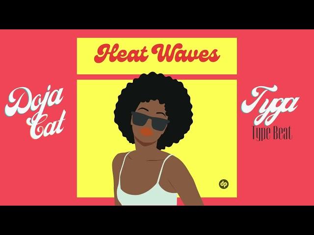 [FREE] Tyga Doja Cat Freaky Deaky Type Beat 'HEAT WAVES' 2022