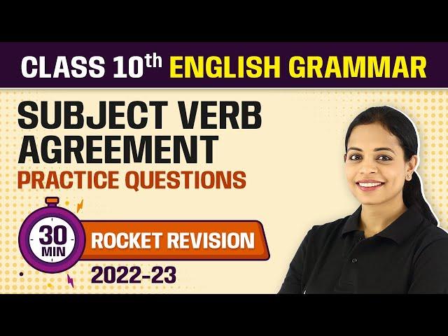 Subject Verb Agreement - Practice Questions 30 Minutes Revision | Class 10 English Grammar