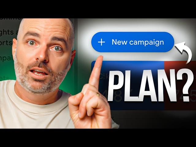 Plan FIRST & Then Create Your Google Ads Campaigns