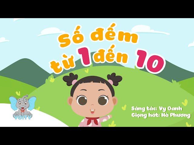 Bé học đếm từ 1-10 | Bài hát học số đếm | Counting 1-10 | Nhạc thiếu nhi hay nhất