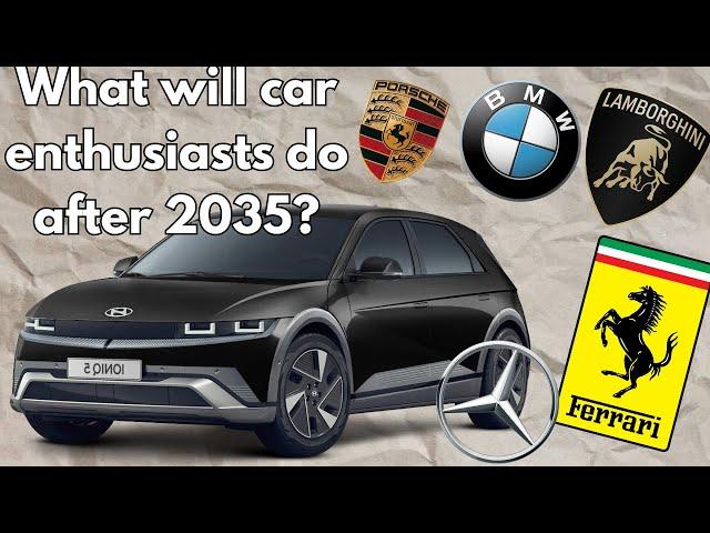 What Will Car Enthusiasts Do After 2035?