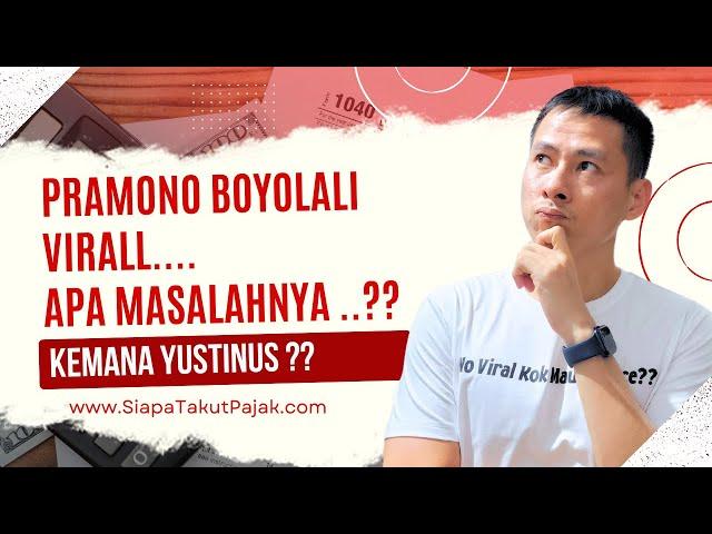 VIRALL PRAMONO BOYOLALI BINGUNG ... KEMANA YUSTINUS KEMENKEU ??