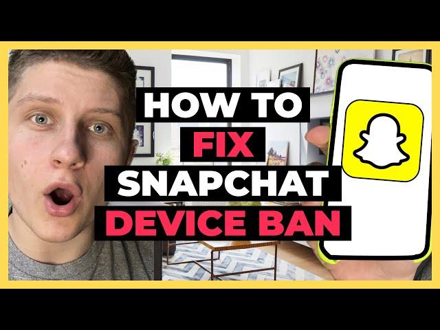 How to Fix Snapchat Device Ban 2023 - What I Did