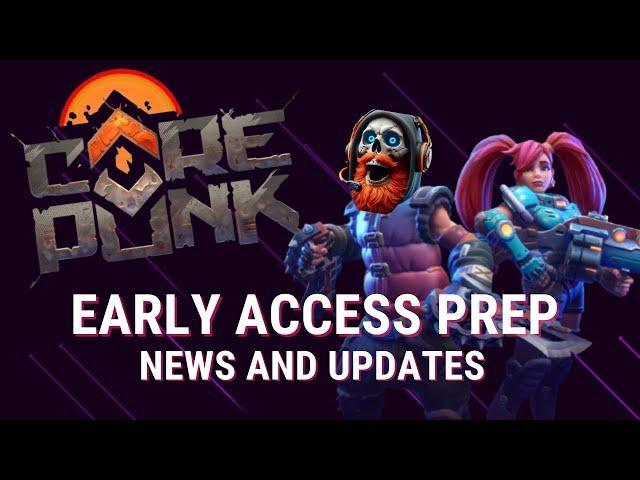 Corepunk Update - Early Access Preparation