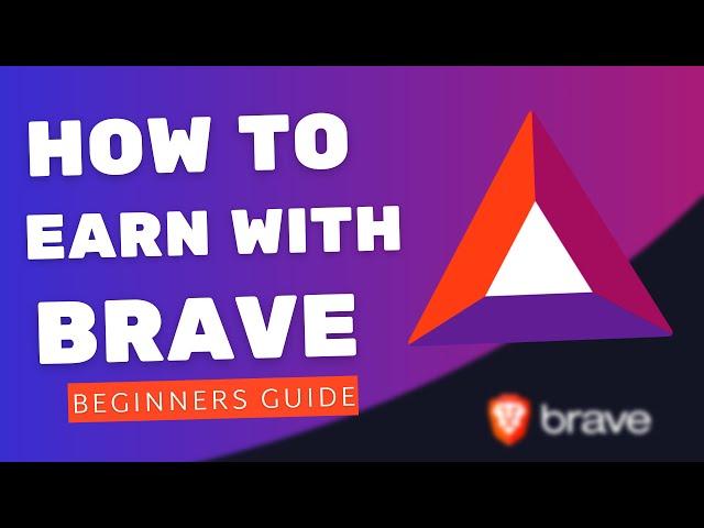 How to earn with BRAVE Browser | Beginners all in one guide