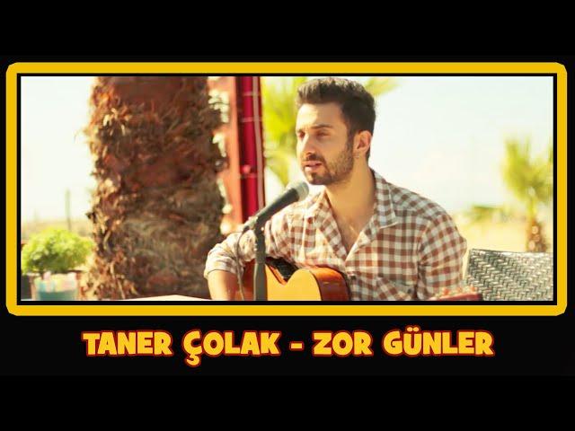 Taner Çolak - Zor Günler