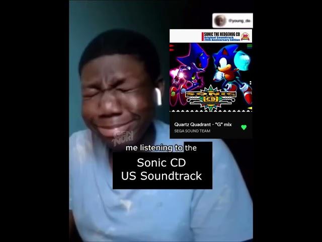 me listening to the Sonic CD US Soundtrack