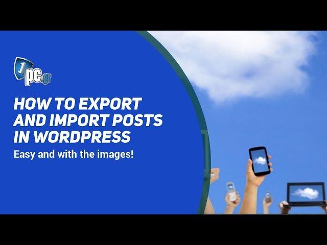 Export and Import posts with images in Wordpress