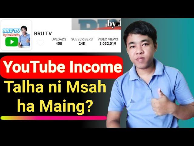 Bru TV Channel ni Youtube income talha ni msah ha maing || Phrung Kaham