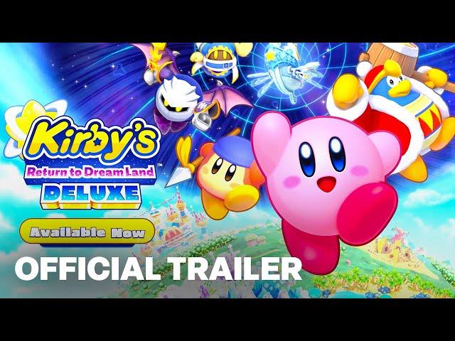 Kirby’s Return to Dream Land Deluxe – Launch Trailer