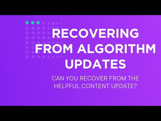 Can Your Website Recover From A Google Algorithm Update?